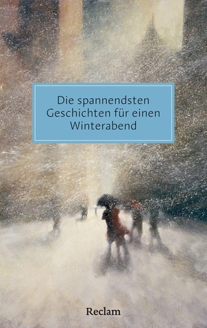 Die spannendsten Geschichten für einen Winterabend - Erzählungen und Geschichten für die Winterzeit - Nervenkitzel im Reclam Taschenbuch. Reclam Philipp Jun., 2026.