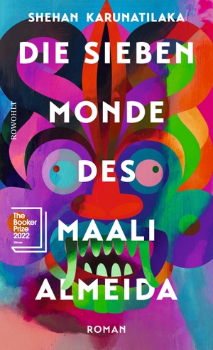 Karunatilaka, Shehan. Die sieben Monde des Maali Almeida - Ausgezeichnet mit dem Booker Prize 2022. Rowohlt Verlag GmbH, 2023.