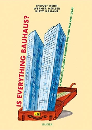 Kern, Ingolf / Möller Werner et al. Is Everything Bauhaus?: A Fantastic Journey Through Time with MIA and Lucas. HANSER PUBN, 2019.