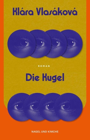 Vlasáková, Klára. Die Kugel - Roman | Eine bestechende Parabel auf unsere Zeit | Gastland Tschechien Frankfurter Buchmesse 2026. Nagel & Kimche, 2026.