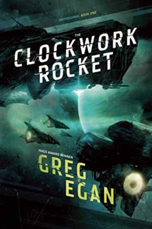 Egan, Greg. The Clockwork Rocket - Orthogonal Book One. Night Shade Books, 2012.