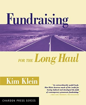 Klein. Fundraising for the Long Haul. John Wiley & Sons, 2000.