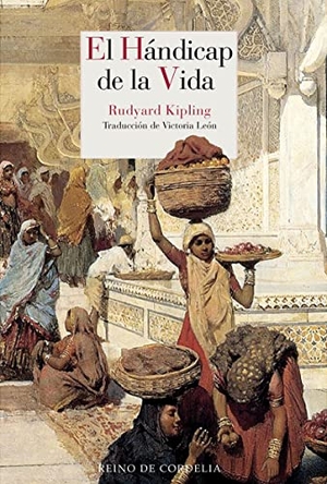 Kipling, Rudyard. El hándicap de la vida. REINO DE CORDELIA S.L., 2022.