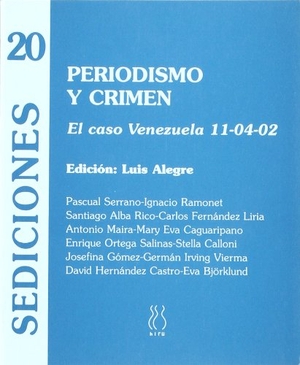 Alegre Saz, Luis. Periodismo y crimen : el caso Venezuela 11-04-02. Hiru Argitaletxea, 2002.