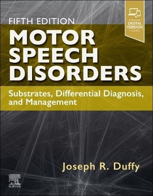 Duffy, Joseph R. Motor Speech Disorders - Substrates, Differential Diagnosis, and Management. Elsevier LTD, 2026.