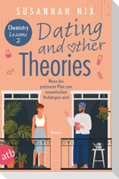Dating and other Theories. Wenn der präziseste Plan zum romantischen Verhängnis wird