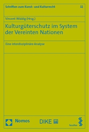 Widdig, Vincent (Hrsg.). Kulturgüterschutz im System der Vereinten Nationen - Eine interdisziplinäre Analyse. Nomos Verlagsges.MBH + Co, 2021.