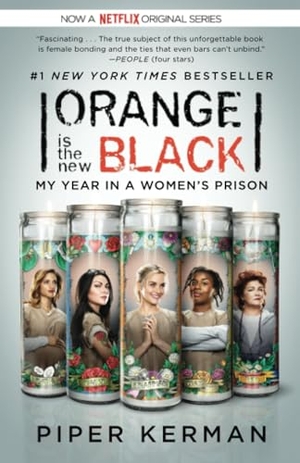 Kerman, Piper. Orange Is the New Black (Movie Tie-in Edition) - My Year in a Women's Prison. Random House Publishing Group, 2013.