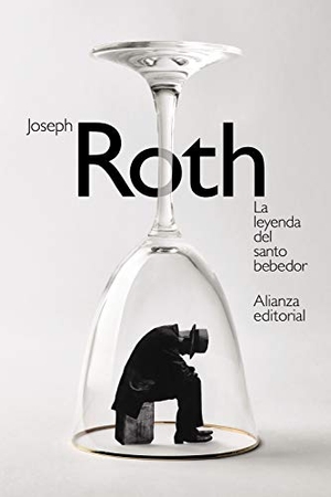 Roth, Joseph / Ibon Zubiaur. La leyenda del santo bebedor. Alianza Editorial, 2020.