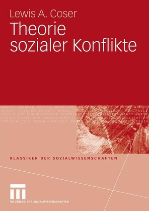 Coser, Lewis A.. Theorie sozialer Konflikte. Springer Fachmedien Wiesbaden, 2009.