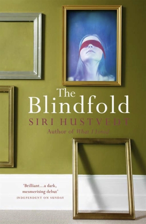 Hustvedt, Siri. The Blindfold. Hodder And Stoughton Ltd., 2010.