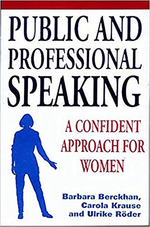 Berckhan, Barbara / Etc et al. Public and Professional Speaking - A Confident Approach for Women. Free Association Books - IPSUK, 1999.