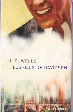 Manguel, Alberto / Wells, H. G. et al. Los ojos de Davison. Ediciones Atalanta, S.L., 2006.