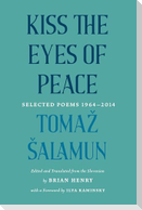 Kiss the Eyes of Peace