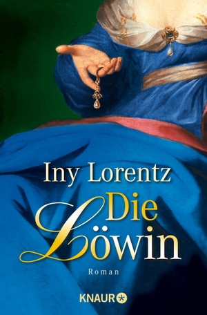 Lorentz, Iny. Die Löwin. Knaur Taschenbuch, 2006.