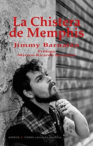 Barnatán, Marcos Ricardo / Jimmy Barnatan. La chistera de Memphis. Huerga y Fierro Editores, 2016.