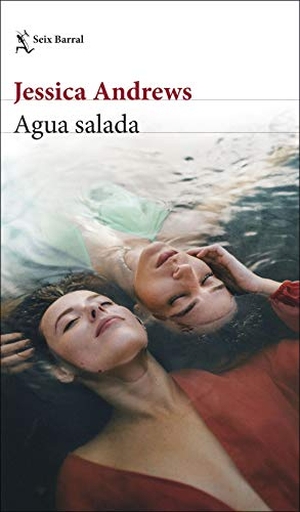 Andrews, Jessica. Agua salada. Editorial Seix Barral, 2020.