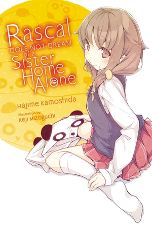 Kamoshida, Hajime. Rascal Does Not Dream of a Sister Home Alone (Light Novel). Yen Press, 2021.