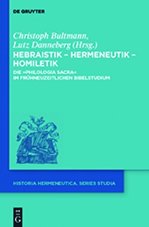 Danneberg, Lutz / Christoph Bultmann (Hrsg.). Hebraistik ¿ Hermeneutik ¿ Homiletik - Die ¿Philologia Sacra¿ im frühneuzeitlichen Bibelstudium. De Gruyter, 2011.