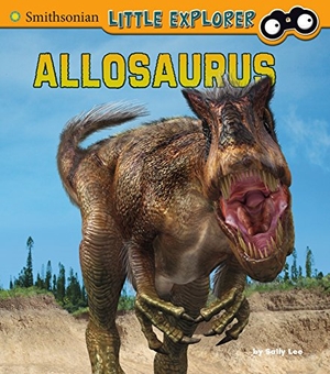 Lee, Sally. Allosaurus. Capstone, 2015.
