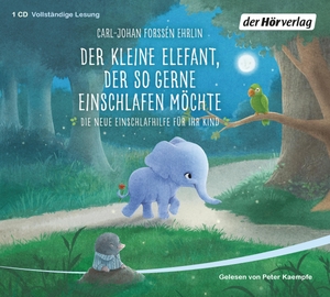 Forssén Ehrlin, Carl-Johan. Der kleine Elefant, der so gerne einschlafen möchte - Die neue Einschlafhilfe für Ihr Kind - Die weltweit erfolgreiche Methode. Hoerverlag DHV Der, 2016.