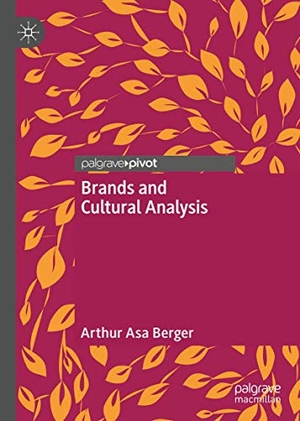 Berger, Arthur Asa. Brands and Cultural Analysis. Springer International Publishing, 2019.