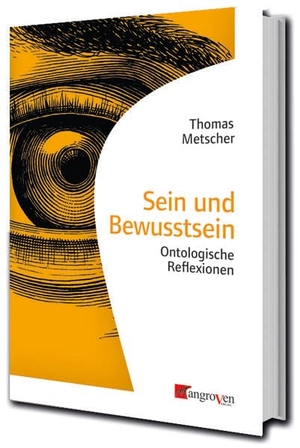 Metscher, Thomas. Sein und Bewußtsein - Ontologische Reflexionen. Mangroven Verlag, 2023.