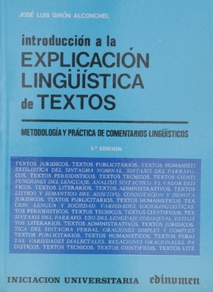 Girón Alconchel, José Luis. Introducción a la explicación lingüística de textos. Editorial Edinumen, S.L., 1993.
