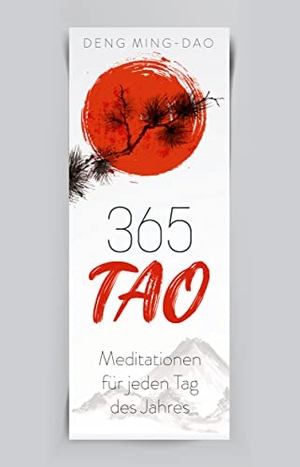 Deng, Ming-Dao. 365 Tao - Meditationen für jeden Tag des Jahres. Finanzbuch Verlag, 2023.
