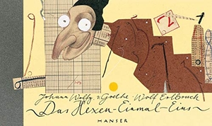 Goethe, Johann Wolfgang / Wolf Erlbruch. Hexeneinmaleins. Carl Hanser Verlag, 2016.