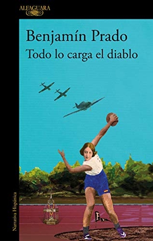 Prado, Benjamín. Todo lo carga el diablo. Alfaguara, 2020.