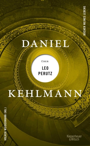 Kehlmann, Daniel. Daniel Kehlmann über Leo Perutz. Kiepenheuer & Witsch GmbH, 2024.