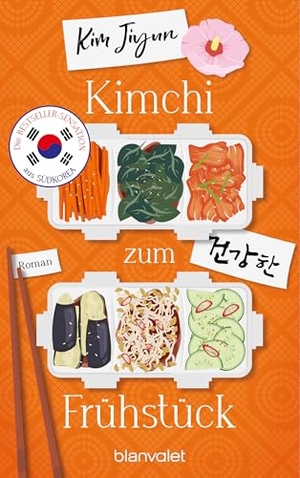 Kim, Jiyun. Kimchi zum Frühstück - Roman - Über die heilsame Kraft des Essens, Vergebens und Vergessens: Der Bestseller aus Südkorea. Blanvalet Verlag, 2026.
