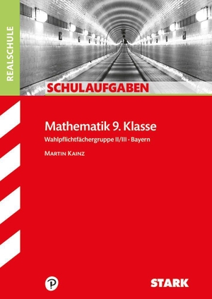 Kainz, Martin. Schulaufgaben Mathematik 9 Klasse Realschule Bayern - Wahlpflichtfächergruppe II/III Bayern. Stark Verlag GmbH, 2012.