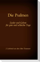 Die Bibel - Das Alte Testament - Die Psalmen