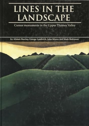 Barclay, Alistair / Lambrick, George et al. Lines in the Landscape: Cursus Monuments in the Upper Thames Valley - Cursus monuments in the Upper Thames Valley. Oxford University School of Archaeology, 2003.