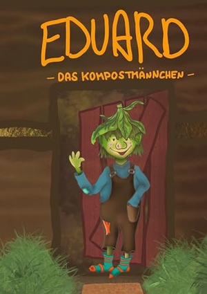 Klein, Anna Charlotte. Eduard - - Das Kompostmännchen -. BoD - Books on Demand, 2024.