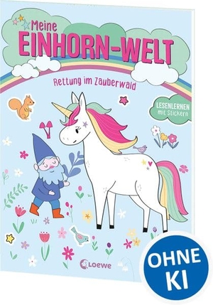 Meine Einhorn-Welt - Rettung im Zauberwald - Lesenlernen mit Stickern - Zum Vor- und ersten Selberlesen für Kinder ab 5 Jahren. Loewe Verlag GmbH, 2026.