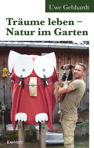 Gebhardt, Uwe. Träume leben - Natur im Garten. Engelsdorfer Verlag, 2026.