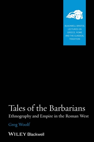 Woolf, Greg. Tales of the Barbarians - Ethnography and Empire in the Roman West. Turner Publishing Company, 2014.