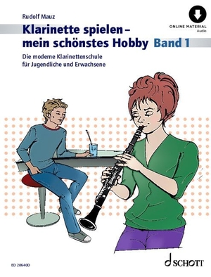 Mauz, Rudolf. Klarinette spielen - mein schönstes Hobby Band 1 - Die moderne Klarinettenschule für Jugendliche und Erwachsene. Band 1. Klarinette.. Schott Music, 2021.