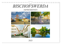 Bischofswerda Impressionen (Wandkalender 2025 DIN A4 quer), CALVENDO Monatskalender
