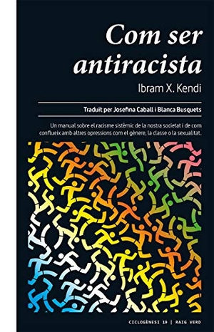 Busquets, Blanca / Ibram X. Kendi. Com ser antiracista. RAYO VERDE EDITORIAL, S.L., 2020.