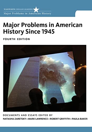 Zaretsky, Natasha / Lawrence, Mark et al. Major Problems in American History Since 1945 - Documents and Essays. Cengage Learning, 2013.