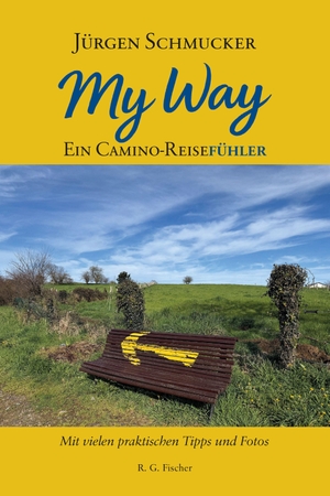 Schmucker, Jürgen. My way - Ein Camino Reiseführer - Mit vielen praktischen Tipps und Fotos. R.G.Fischer Verlag GmbH, 2026.
