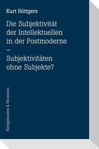 Die Subjektivität der Intellektuellen in der Postmoderne
