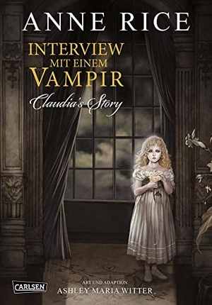 Rice, Anne. Interview mit einem Vampir - Claudias Story (Neuedition) - Wunderbar illustrierte Comic-Adaption des Topseller-Romans erzählt die weltberühmte Geschichte aus der Sicht des Vampirs Claudia. Carlsen Verlag GmbH, 2023.