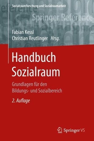 Reutlinger, Christian / Fabian Kessl (Hrsg.). Handbuch Sozialraum - Grundlagen für den Bildungs- und Sozialbereich. Springer Fachmedien Wiesbaden, 2018.