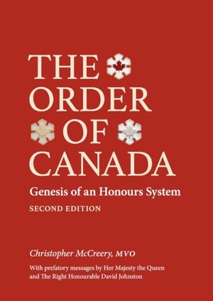 McCreery, Christopher. The Order of Canada - Genesis of an Honours System, Second Edition. University of Toronto Press, 2018.