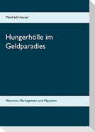 Hungerhölle im Geldparadies